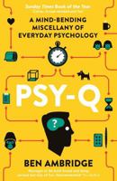 Psy-Q: Test Yourself with More Than 80 Quizzes, Puzzles and Experiments for Everyday Life 1781252114 Book Cover