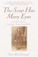 The Soup Has Many Eyes: From Shtetl to Chicago - One Family's Journey Through History 0553380729 Book Cover