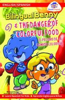 Bilingual Benny & The Danger of Colorful Food (English/Spanish) 0986053716 Book Cover