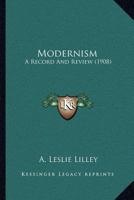 Modernism: A Record and Review 1018967222 Book Cover