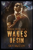 Wages of Sin: Wounded Inked MC Series: Book 2 MM Romance B0B4QSYL4R Book Cover