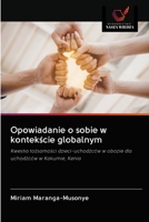 Opowiadanie o sobie w kontekście globalnym: Kwestia tożsamości dzieci-uchodźców w obozie dla uchodźców w Kakumie, Kenia 6202888113 Book Cover