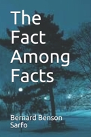 The Fact Among Facts 198074162X Book Cover