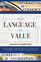 The Language of Value: Solutions for Business Using New Information-Based Currencies 1637421796 Book Cover