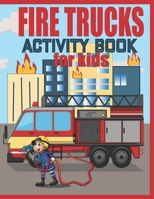 Fire Truck Activity Book For Kids: Includes Mazes, Word Search, Dot to Dot, Spot The Difference Puzzles and Coloring Pages B08YJ4CQFF Book Cover