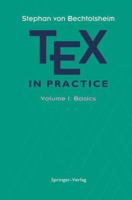 TEX in Practice: Volume 1: Basics (Monographs in Visual Communication) 1461287448 Book Cover