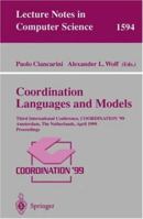 Coordination Languages and Models: Third International Conference, COORDINATION'99, Amsterdam, The Netherlands, April 26-28, 1999, Proceedings (Lecture Notes in Computer Science) 354065836X Book Cover