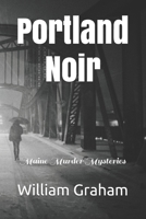 Portland Noir: Maine Murder Mysteries B08MSLXMN2 Book Cover