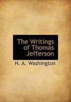 The Writings of Thomas Jefferson 3732645894 Book Cover