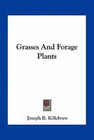 Grasses and Forage Plants, by J.B. Killebrew; 1899 101535940X Book Cover
