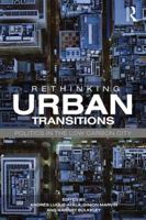 Rethinking Urban Transitions: Politics in the Low Carbon City 1138057401 Book Cover