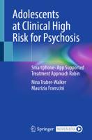 Adolescents at Clinical High Risk for Psychosis: Smartphone- App Supported Treatment Approach Robin 3032103401 Book Cover
