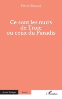 Ce sont les murs de Troie ou ceux du Paradis 2336571137 Book Cover