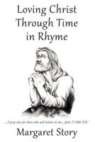 Loving Christ Through Time in Rhyme 1462662234 Book Cover