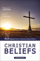 Christian Beliefs: Twenty Basics Every Christian Should Know 0310255996 Book Cover