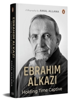 Ebrahim Alkazi: Holding Time Captive 0670096385 Book Cover