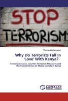 Why Do Terrorists Fall In 'Love' With Kenya? 6200443149 Book Cover