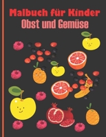 Malbuch für Kinder Obst und Gemüse: Frühes Lernen, Aktivitätsbuch für Kleinkinder, Jungen, Kinder im Vorschulalter, Kinder und Mädchen B08BW5Y311 Book Cover