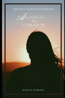 Alianzas del corazon: Esperanza y sacrificio en la tempestad (Spanish Edition) B0DRL9XSYH Book Cover