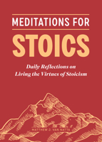 Meditations on Stoicism: Daily Reflections on Living with Virtue, Compassion, Discipline, and Joy B0BJYSLHR8 Book Cover