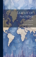 League of Nations; Volume II 1022103962 Book Cover
