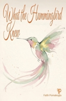 What the Hummingbird Knew B0GTMRMWL7 Book Cover