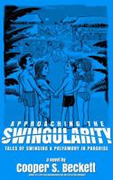 Approaching The Swingularity: Tales of Swinging & Polyamory in Paradise (Books of The Swingularity Book 2) 1946876003 Book Cover