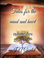 Tales for the mind and heart: volume two 1097595110 Book Cover