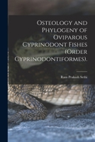 Osteology and Phylogeny of Oviparous Cyprinodont Fishes (order Cyprinodontiformes). 1015039235 Book Cover
