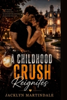 A Childhood Crush Reignites B0H83VHR85 Book Cover
