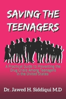 Saving The Teenagers: A Practical Guide To Preventing the Drug Crisis Among Teenagers in the United States B08XT9L73V Book Cover