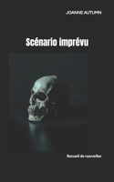 Scénario imprévu: Nouvelles inédites 1726613151 Book Cover
