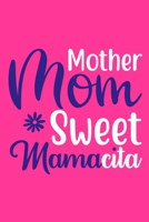 Mother Mom Sweet Mamacita: Blank Lined Notebook Journal: Mothers Mommy Gift Journal 6x9 110 Blank Pages Plain White Paper Soft Cover Book 1702224694 Book Cover