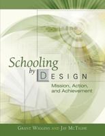 Schooling by Design: Mission, Action, and Achievement 1416605800 Book Cover
