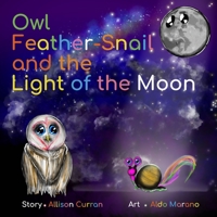 Owl Feather-Snail and the Light of the Moon B0BXNFVRSF Book Cover
