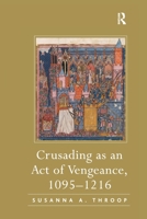 Crusading as an Act of Vengeance, 1095-1216 0367602415 Book Cover