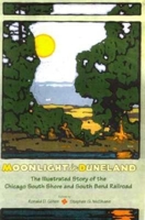 Moonlight In Duneland: The Illustrated Story Of The Chicago South Shore And South Bend Railroad (Quarry Books) 0253334187 Book Cover
