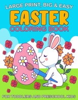 Large Print, Big & Easy Easter Coloring Book for Toddlers and Preschool Kids: Easy Big Easter Coloring Images for Toddler and Preschool Kids Ages 1,2,3,4,5 B09SBNJTWV Book Cover