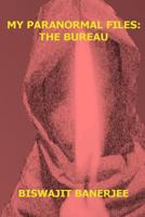 My Paranormal Files: The Bureau 1495418006 Book Cover