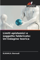 Limiti epistemici e soggetto fabbricato: Un'indagine teorica (Italian Edition) 6136333767 Book Cover