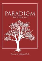 Paradigm For a New Age 0990863522 Book Cover