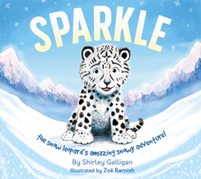 Sparkle: The snow leopard's amazing snowy adventure! 0856835595 Book Cover