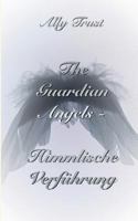 The Guardian Angels - Himmlische Verführung 3746000165 Book Cover