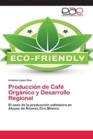 Produccion de Cafe Organico y Desarrollo Regional 3659004634 Book Cover