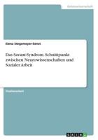 Das Savant-Syndrom. Schnittpunkt zwischen Neurowissenschaften und Sozialer Arbeit 3668585997 Book Cover