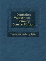 Deutsches Volksthum. - Primary Source Edition 1294086391 Book Cover