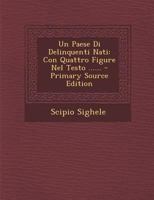 Un Paese Di Delinquenti Nati: Con Quattro Figure Nel Testo ...... 1293380164 Book Cover