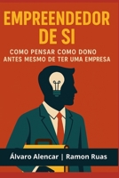 EMPREENDEDOR DE SI: Como pensar como dono antes mesmo de ter uma empresa (Portuguese Edition) B0F43J7VSP Book Cover