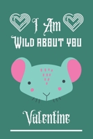 I'm Wild about you Valentine: Mouse valentine notebook, Mouse valentine, valentines gift idea, valentines notebook 2020-120 Pages(6"x9") Matte Cover Finish B083XTH3PZ Book Cover