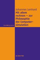 Mit allem rechnen - zur Philosophie der Computersimulation 3110401177 Book Cover